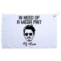 In Need Of A Mega Pint Of Wine Funny Grommeted Golf Towel