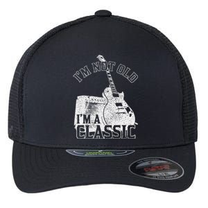 Im Not Old Im A Classic Rock Music Guitar Player Birthday Flexfit Unipanel Trucker Cap