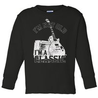 Im Not Old Im A Classic Rock Music Guitar Player Birthday Toddler Long Sleeve Shirt