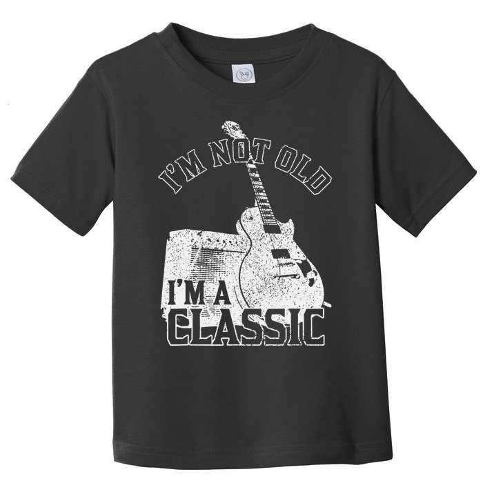 Im Not Old Im A Classic Rock Music Guitar Player Birthday Toddler T-Shirt