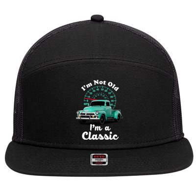 I'm Not Old I'm A Classic Vintage Car 7 Panel Mesh Trucker Snapback Hat
