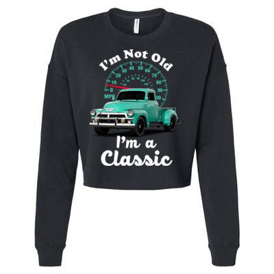 I'm Not Old I'm A Classic Vintage Car Cropped Pullover Crew