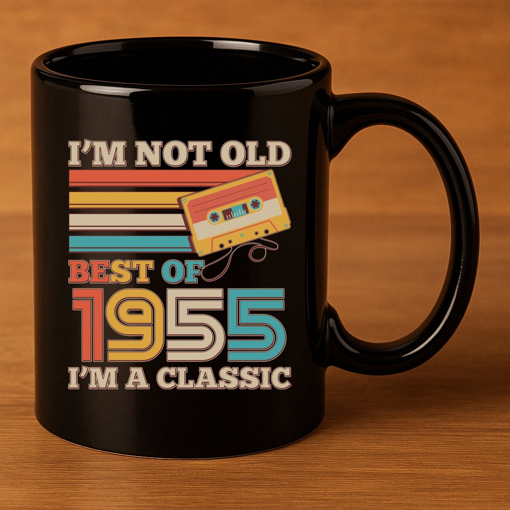 Im Not Old Best Of 1955 Im A Classic 70th Birthday 11oz C Handle Ceramic Mug