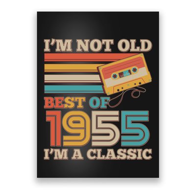 Im Not Old Best Of 1955 Im A Classic 70th Birthday Poster