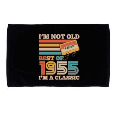 Im Not Old Best Of 1955 Im A Classic 70th Birthday Microfiber Hand Towel