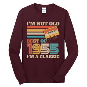 Im Not Old Best Of 1955 Im A Classic 70th Birthday Tall Long Sleeve T-Shirt