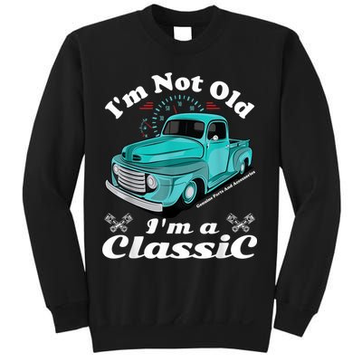 I'm Not Old I'm A Classic Vintage Car Truck Birthday Shirt Sweatshirt