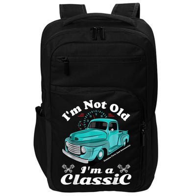 I'm Not Old I'm A Classic Vintage Car Truck Birthday Shirt Impact Tech Backpack