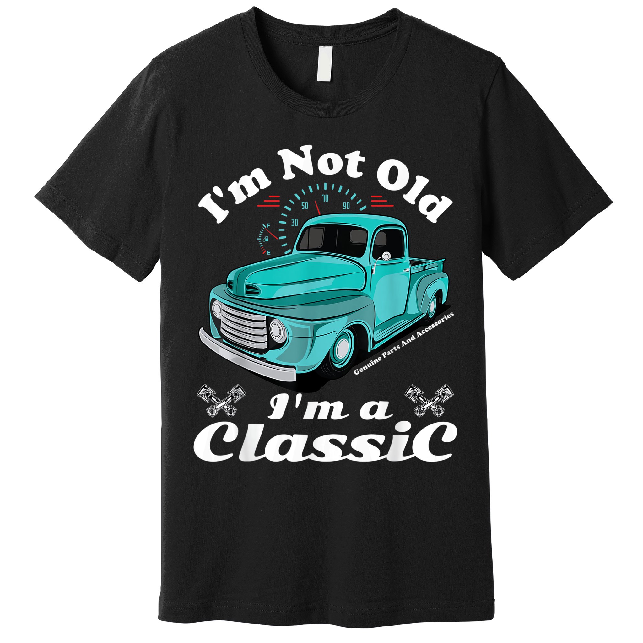 I'm Not Old I'm A Classic Vintage Car Truck Birthday Shirt Premium T-Shirt