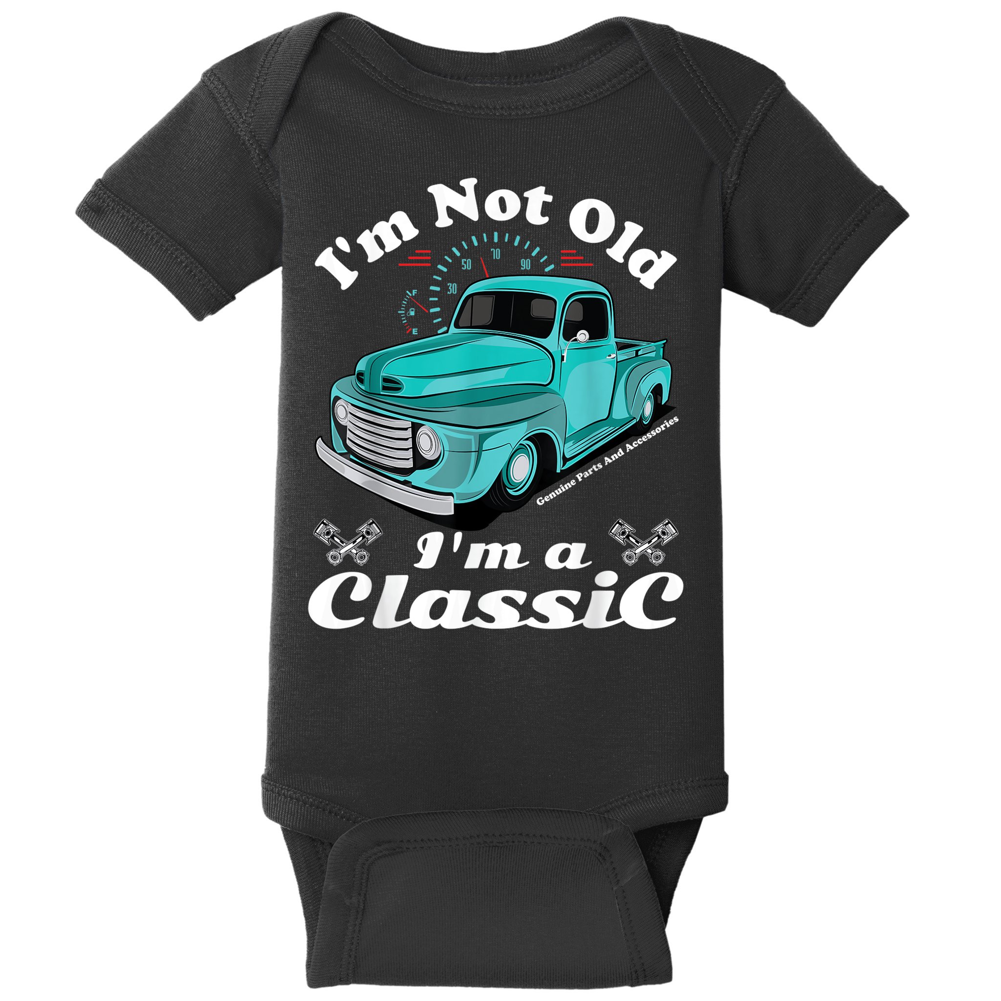 I'm Not Old I'm A Classic Vintage Car Truck Birthday Shirt Baby Bodysuit
