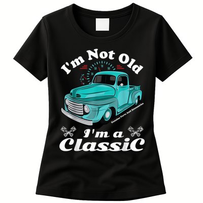 I'm Not Old I'm A Classic Vintage Car Truck Birthday Shirt Womens T-Shirt