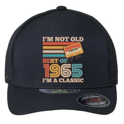 Im Not Old Best Of 1965 Im A Classic 60th Birthday Flexfit Unipanel Trucker Cap
