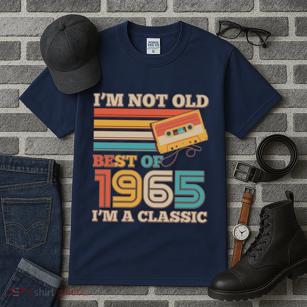 Im Not Old Best Of 1965 Im A Classic 60th Birthday Tall T-Shirt