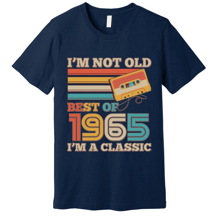 Im Not Old Best Of 1965 Im A Classic 60th Birthday Premium T-Shirt