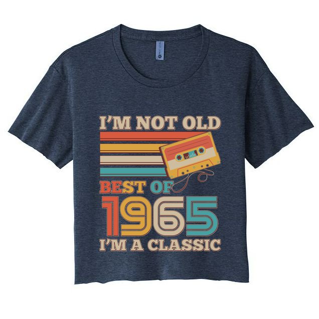 Im Not Old Best Of 1965 Im A Classic 60th Birthday Crop Top