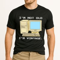 I'm Not Old I'm Vintage Funny Computer Performance Shirt