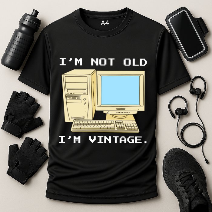 I'm Not Old I'm Vintage Funny Computer Performance Shirt
