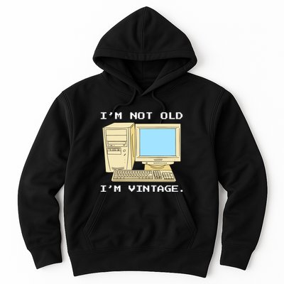 I'm Not Old I'm Vintage Funny Computer Hoodie