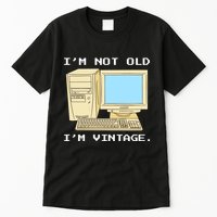 I'm Not Old I'm Vintage Funny Computer Tall T-Shirt