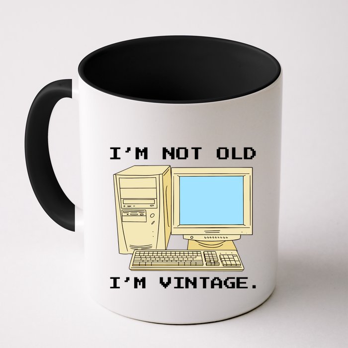 I'm Not Old I'm Vintage Funny Computer Coffee Mug