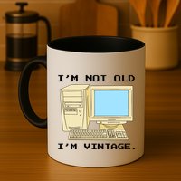 I'm Not Old I'm Vintage Funny Computer Coffee Mug
