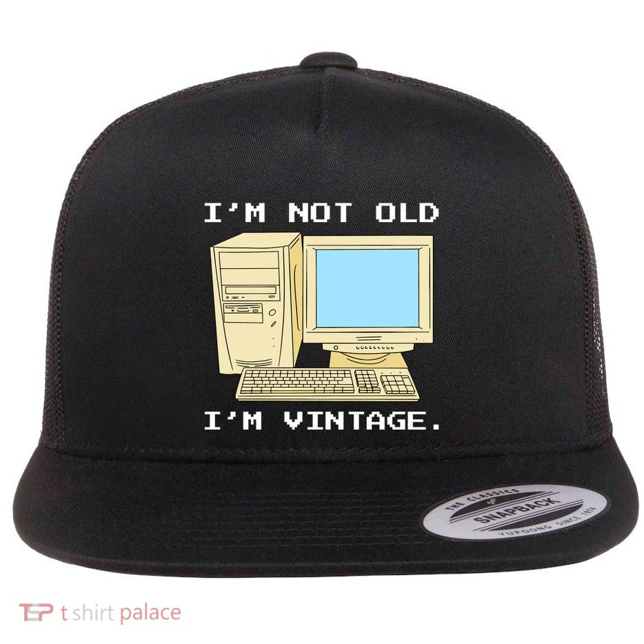I'm Not Old I'm Vintage Funny Computer Flatbill Hat