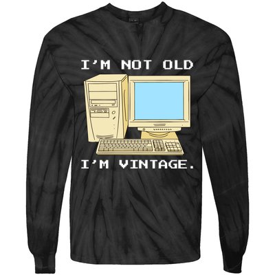 I'm Not Old I'm Vintage Funny Computer Tie-Dye Long Sleeve Shirt