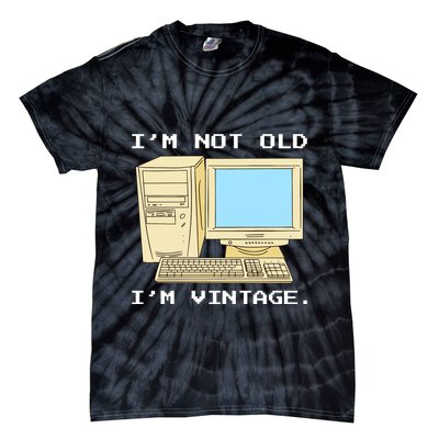 I'm Not Old I'm Vintage Funny Computer Tie-Dye T-Shirt