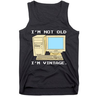 I'm Not Old I'm Vintage Funny Computer Tank Top