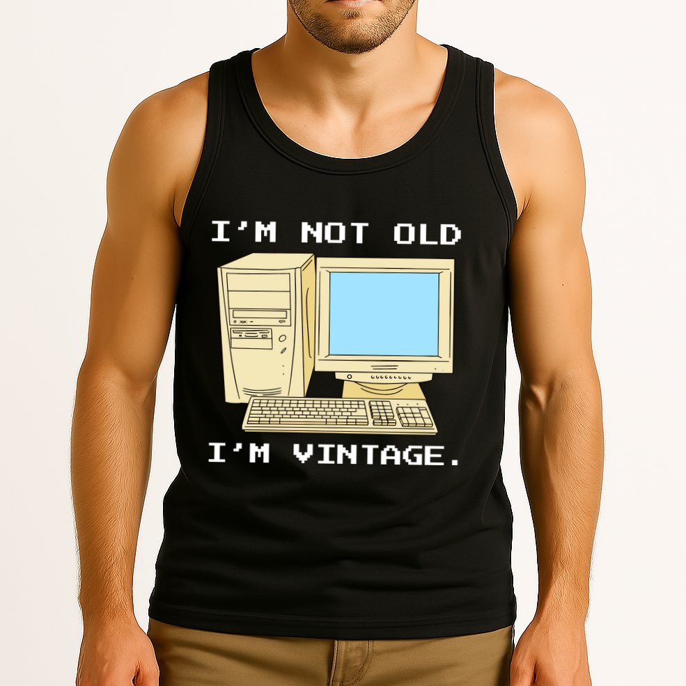 I'm Not Old I'm Vintage Funny Computer Tank Top