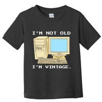 I'm Not Old I'm Vintage Funny Computer Toddler T-Shirt