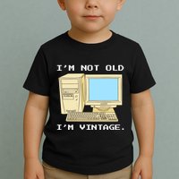 I'm Not Old I'm Vintage Funny Computer Toddler T-Shirt