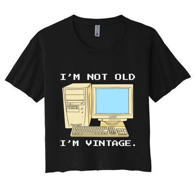I'm Not Old I'm Vintage Funny Computer Crop Top