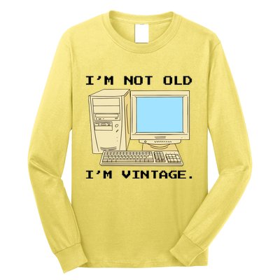 I'm Not Old I'm Vintage Funny Computer Long Sleeve Shirt