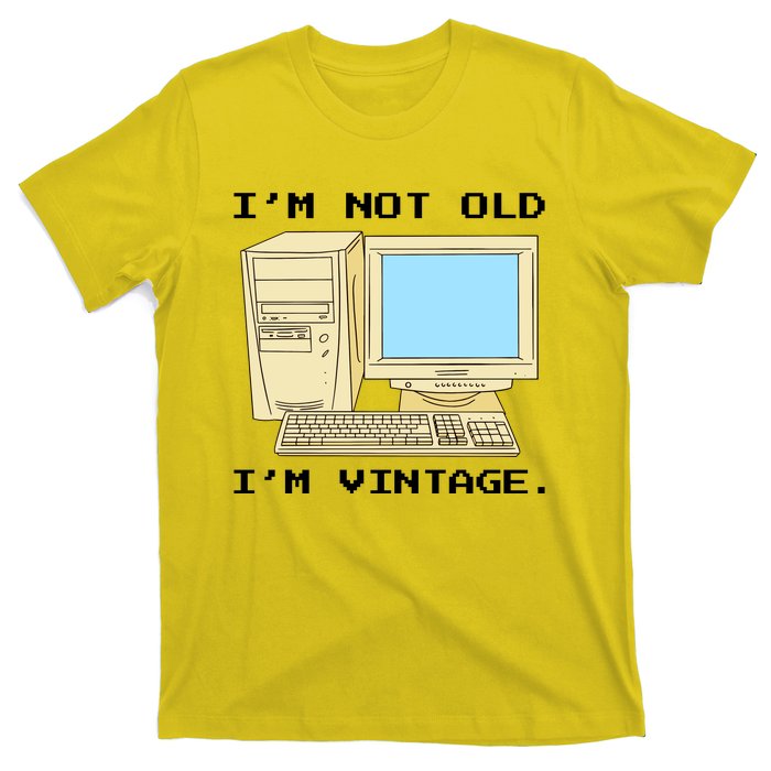 I'm Not Old I'm Vintage Funny Computer T-Shirt