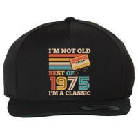 Im Not Old Best Of 1975 Im A Classic 50th Birthday Wool Snapback Cap