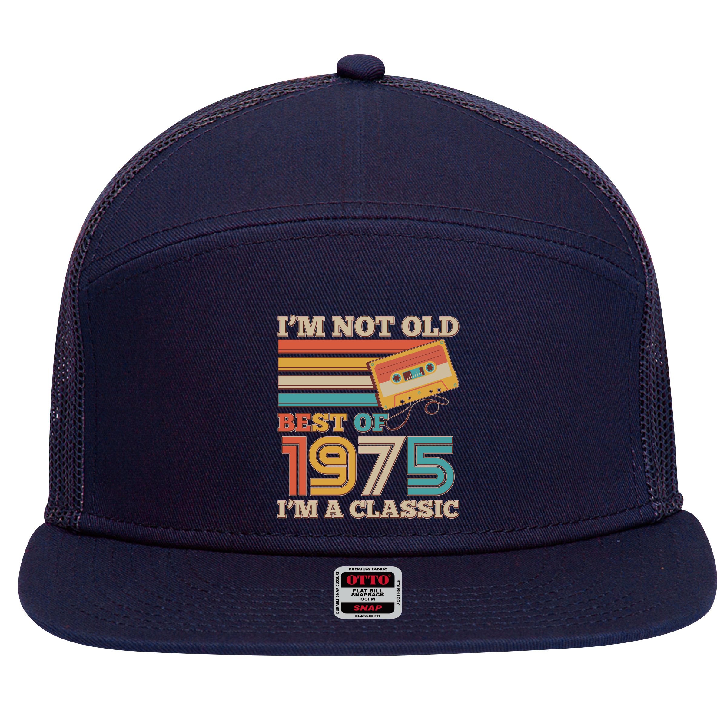 Im Not Old Best Of 1975 Im A Classic 50th Birthday 7 Panel Mesh Trucker Snapback Hat