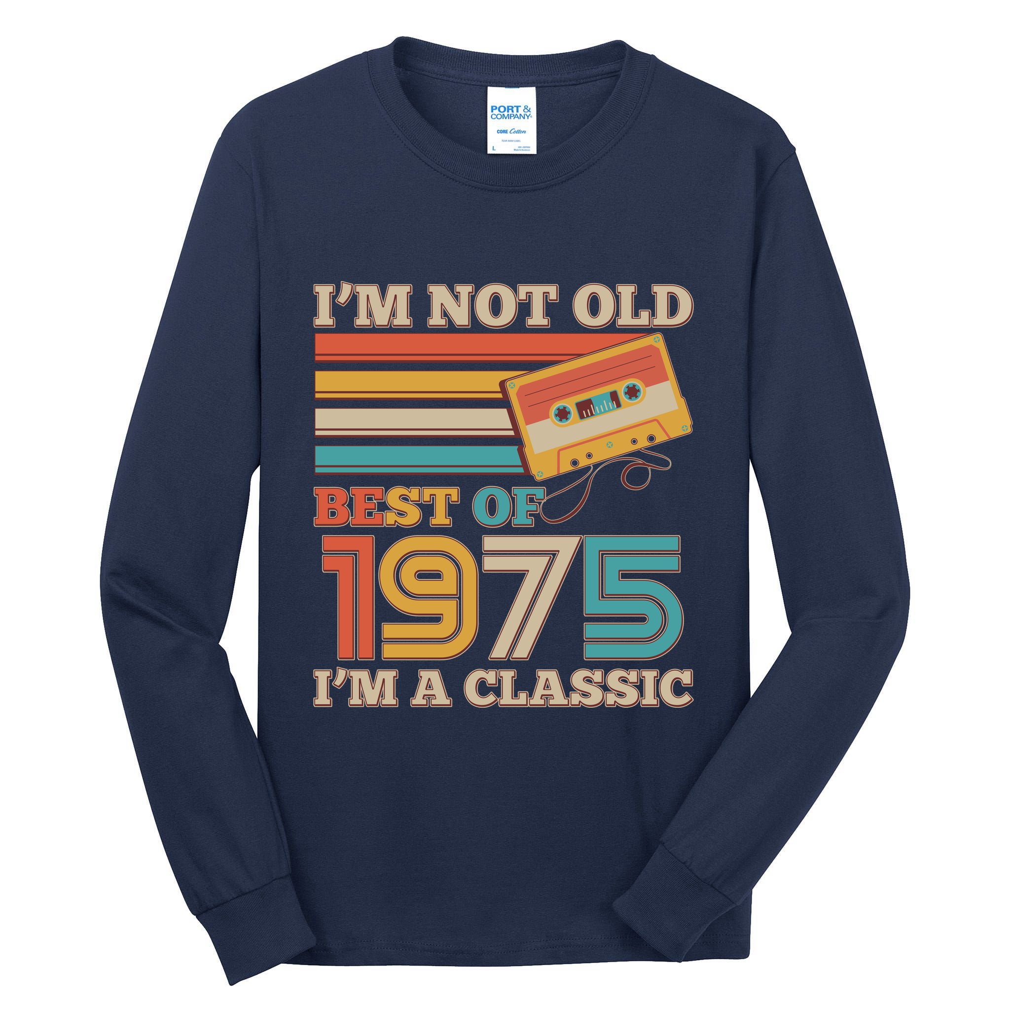 Im Not Old Best Of 1975 Im A Classic 50th Birthday Tall Long Sleeve T-Shirt