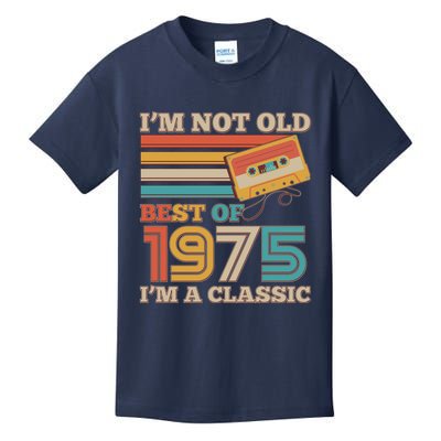 Im Not Old Best Of 1975 Im A Classic 50th Birthday Kids T-Shirt