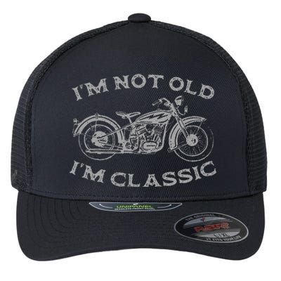 Im Not Old Im Classic Funny Motorcycle Bike Flexfit Unipanel Trucker Cap