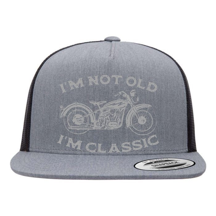 Im Not Old Im Classic Funny Motorcycle Bike Flat Bill Trucker Hat