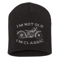 Im Not Old Im Classic Funny Motorcycle Bike Short Acrylic Beanie