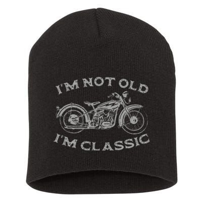 Im Not Old Im Classic Funny Motorcycle Bike Short Acrylic Beanie