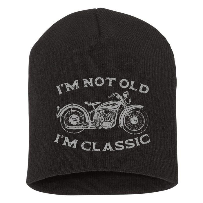 Im Not Old Im Classic Funny Motorcycle Bike Short Acrylic Beanie