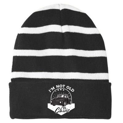 IM Not Old IM Classic Vintage Car Truck Birthday Striped Beanie with Solid Band