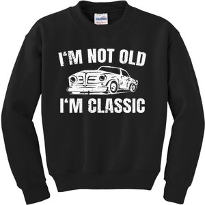 Im Not Old Im Classic Funny Kids Sweatshirt