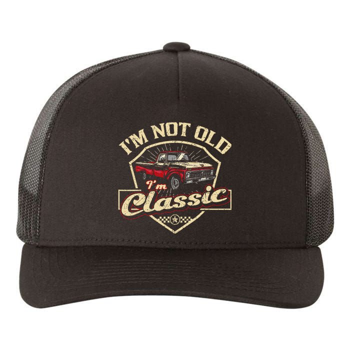 Im Not Old Im Classic Funny Old Man Yupoong Adult 5-Panel Trucker Hat