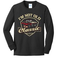 Im Not Old Im Classic Funny Old Man Kids Long Sleeve Shirt