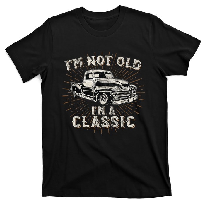 I'm Not Old I'm Classic Retro Truck Distressed Design T-Shirt