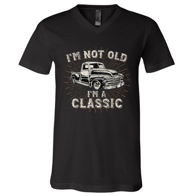 I'm Not Old I'm Classic Retro Truck Distressed Design V-Neck T-Shirt